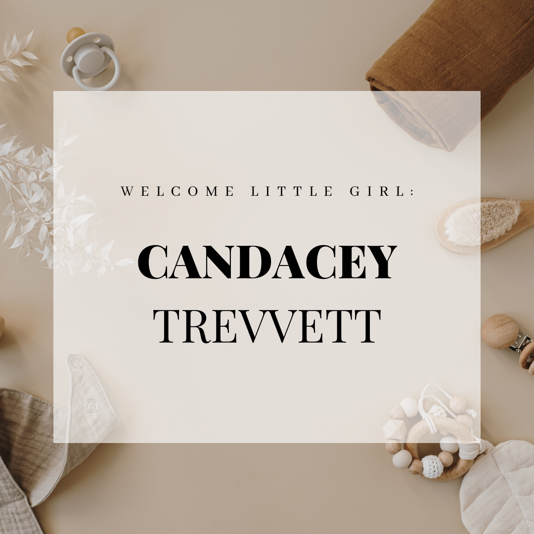 Welcome Little Candacey!